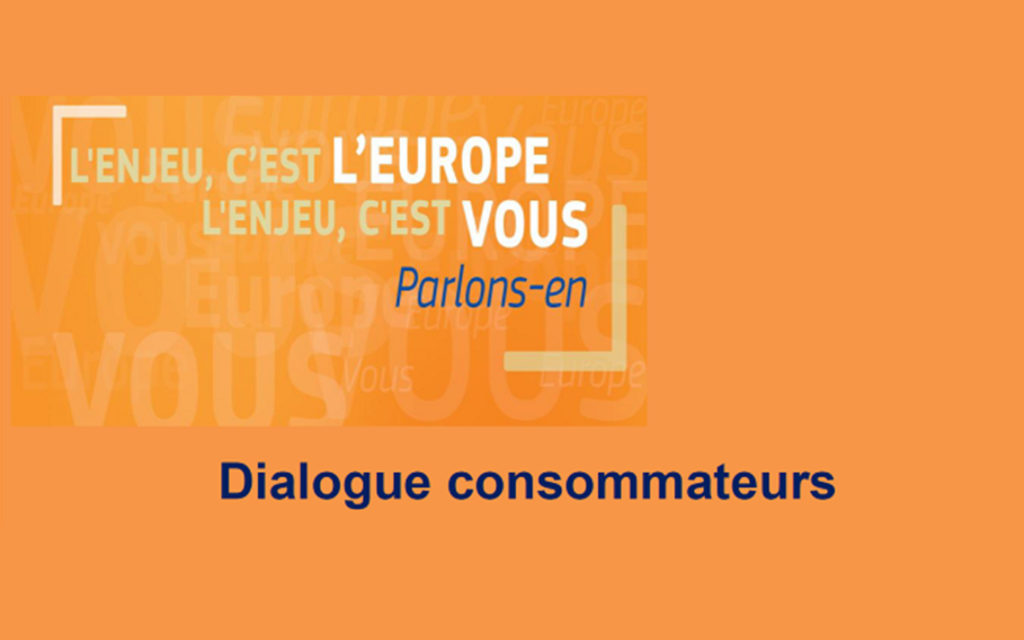 Visuel texte l'enjeu c'est l'europe. L'enjeu c'est vous. Parlons-en. Dialogue consommateurs