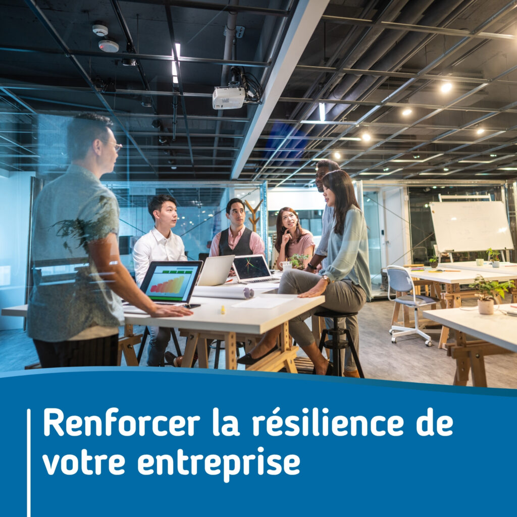 Renforcer la résilience de votre entreprise